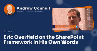 Eric Overfield on the SharePoint Framework In His Own Words