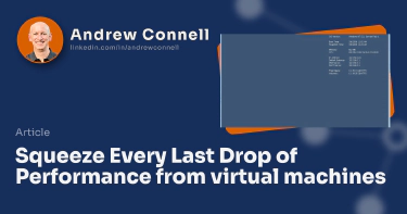 Squeeze Every Last Drop of Performance from virtual machines