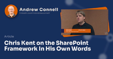 Chris Kent on the SharePoint Framework In His Own Words