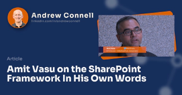 Amit Vasu on the SharePoint Framework In His Own Words