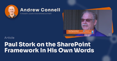 Paul Stork on the SharePoint Framework In His Own Words