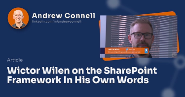 Wictor Wilen on the SharePoint Framework In His Own Words